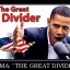 Obama Great Divider