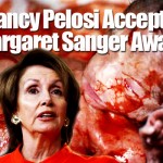 nancy-pelosi-accepts-margaret-sanger-award-for-promoting-abortion-planned-parenthood