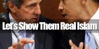 Outrage As John Kerry Says We Must Promote ‘Real Islam’ To Battle ISIS (VIDEO) Outrage As John Kerry Says We Must Promote ‘Real Islam’ To Battle ISIS (VIDEO)