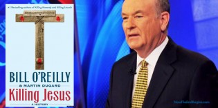 Bill O’Reilly Wants To Destroy Your Faith In Jesus And The Bible Bill O’Reilly Wants To Destroy Your Faith In Jesus And The Bible