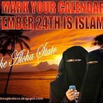 September 24th is now ISLAM DAY in Hawaii. Are you KIDDING me???