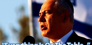 Jerusalem, Too? Netanyahu Says EVERYTHING Is On Table For Arab Peace Talks Jerusalem, Too? Netanyahu Says EVERYTHING Is On Table For Arab Peace Talks
