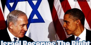 Netanyahu Tells Obama That Israel ‘Reserves The Right’ To Strike Iran Netanyahu Tells Obama That Israel ‘Reserves The Right’ To Strike Iran