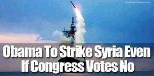 Obama Shrugs Off Congress, Prepares To Attack Syria Regardless Obama Shrugs Off Congress, Prepares To Attack Syria Regardless