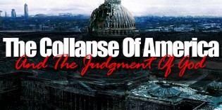 The Coming Collapse Of Obama’s America & The Judgment Of God The Coming Collapse Of Obama’s America & The Judgment Of God