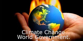 Top Scientists Now Say WORLD GOVERNMENT Needed to Stave Off Climate Catastrophe Top Scientists Now Say WORLD GOVERNMENT Needed to Stave Off Climate Catastrophe