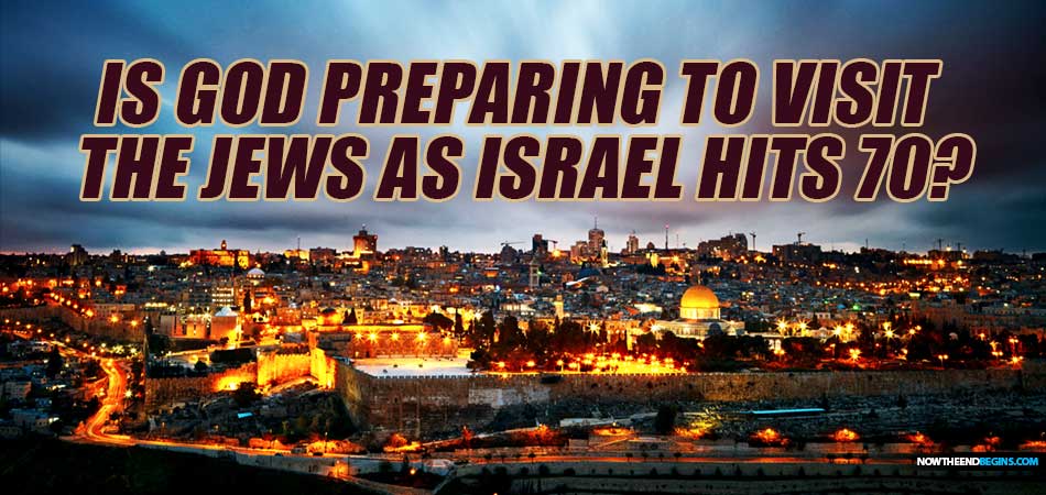 is-god-preparing-to-once-again-visit-jews-as-israel-prepares-to-turn-70-nteb