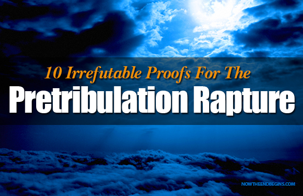 10-irrefutable-proofs-for-the-pretribulation-rapture-doctrine-rightly-dividing-dispensational-truth