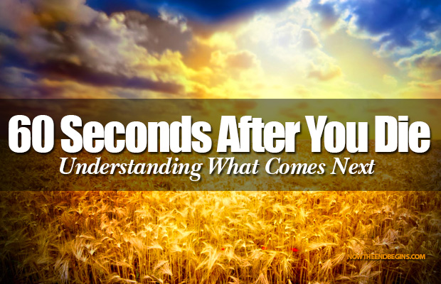 60-seconds-after-you-die-understanding-what-comes-next-bible-believers-rightly-dividing-afterlife-i-saw-jesus