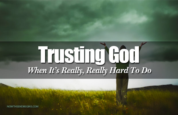 bible-study-trusting-god-when-its-really-hard-to-do