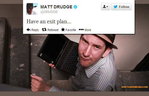matt-drudge-report-warns-readers-to-have-an-exit-plan-info-wars-conspiracy-theory-last-days-now-the-end-begins