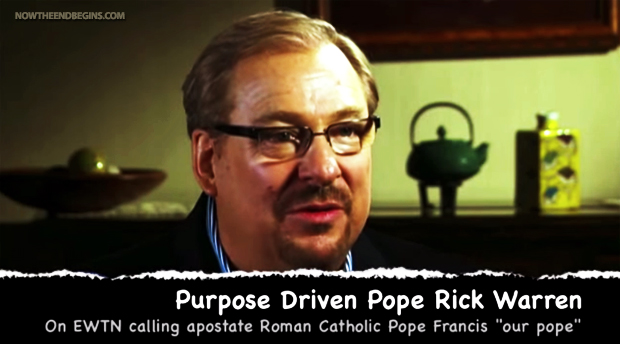 rick-warren-calls-francis-our-pope-chrislam-666-bible-prophecy-end-times-chrislam-one-world-religion-catholic-muslim-islam