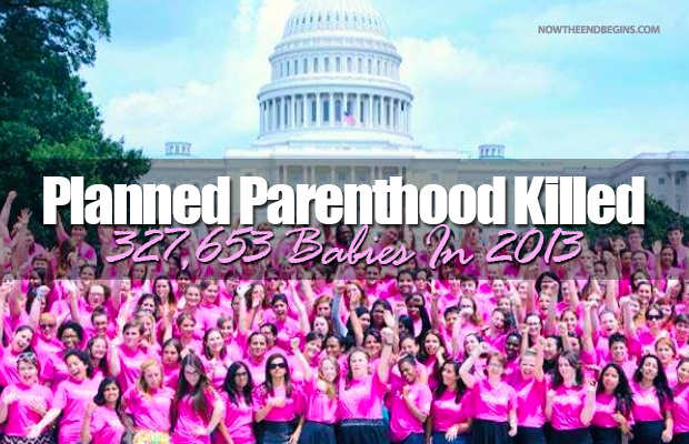 planned-parenthood-aborted-killed-murdered-327653-babies-in-2013-abortion-prolife-pro-choice