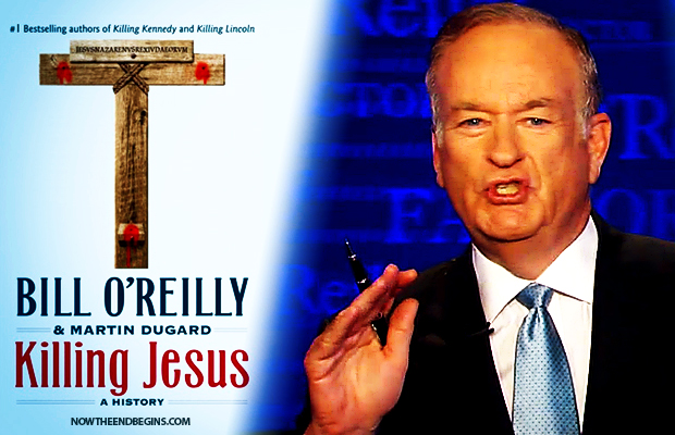 killing-jesus-bill-oreilly-not-accurate-false-gospel-fox-news