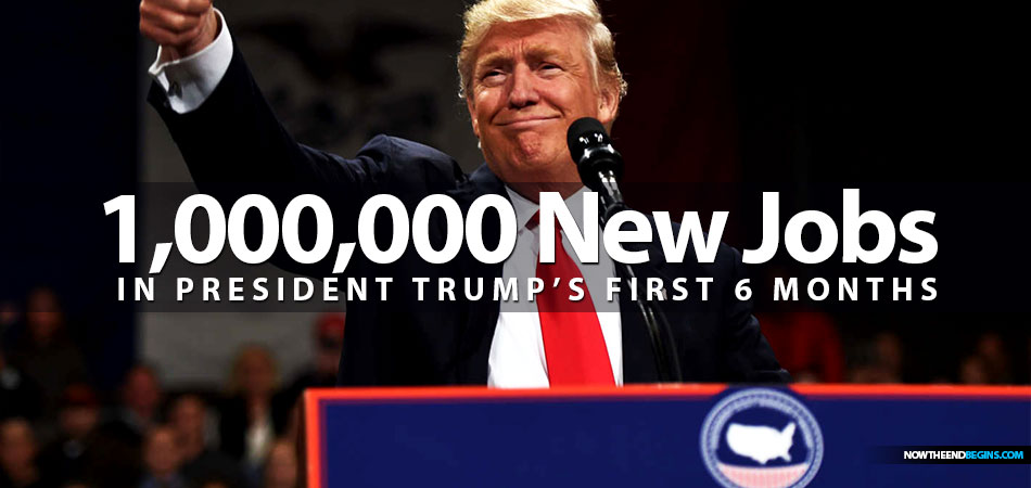 president-trump-one-million-new-jobs-first-6-months-maga