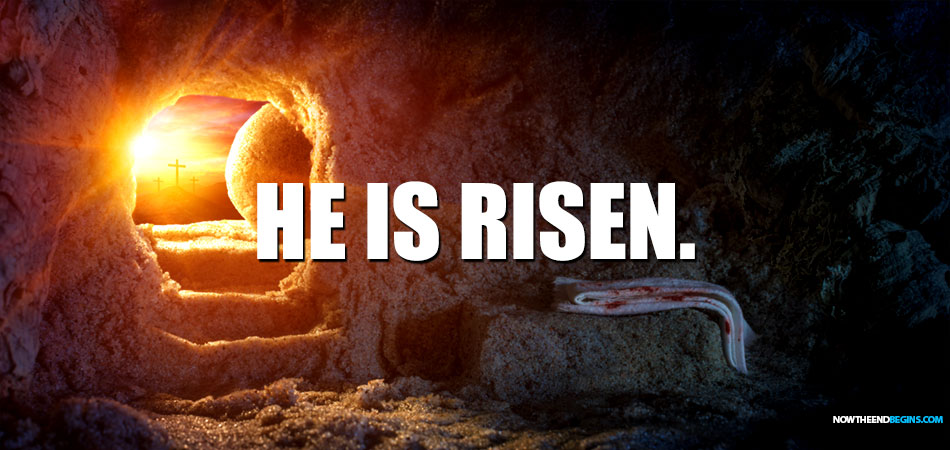 HE IS RISEN: Jesus Christ Is Risen From Dead To Prove That 