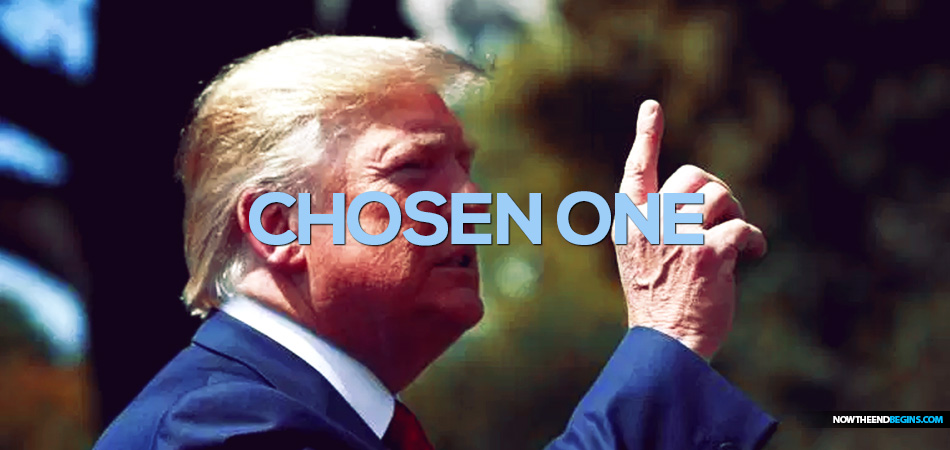 President Trump says he is the chosen one
