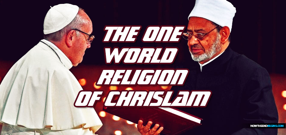 The Coming One World Religion Of Chrislam Arrived In 2019 And Is Rapidly Growing In Speed And Power
