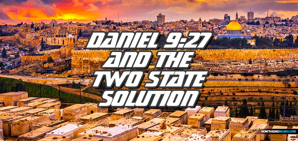 two-state-solution-daniel-9-27-covenant-with-antichrist-israel-jews-palestine-end-times-bible-prophecy-nteb