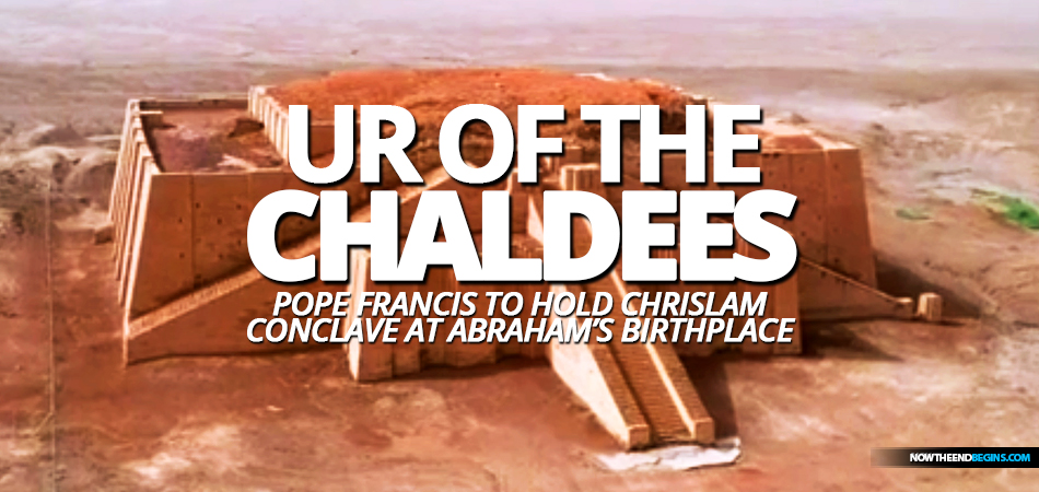 pope-francis-chrislam-meeting-ur-iraq-islam-chaldees-abrahamic-faiths-one-world-religion
