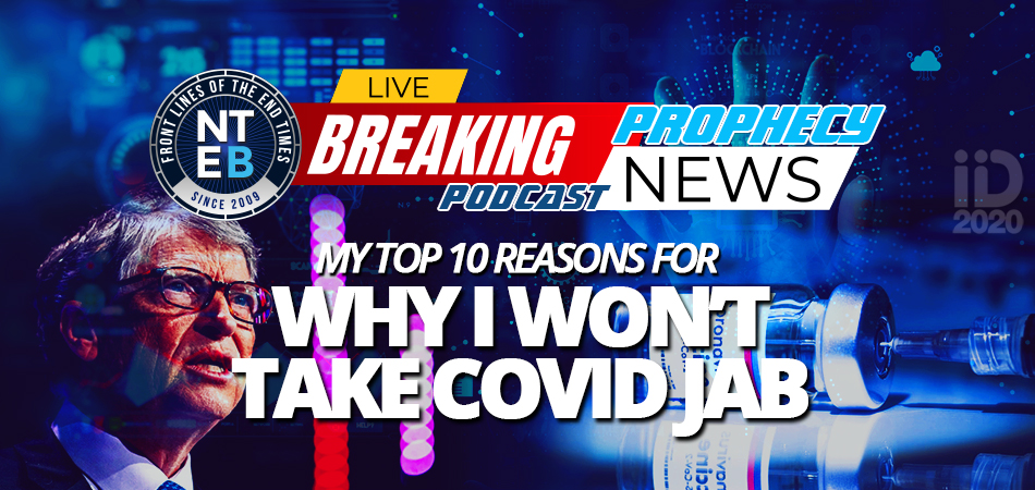 top-ten-reasons-why-i-will-not-take-covid-19-vaccine-jab-bill-gates-mark-beast-666-adverse-reactions