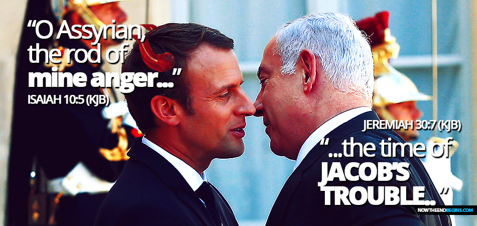 emmanuel-macron-france-forming-military-alliance-with-israel-middle-east-muslim-neighbors-isaiah-10-assyrian-jacobs-trouble-jeremiah-30-king-james-bible-prophecy-666