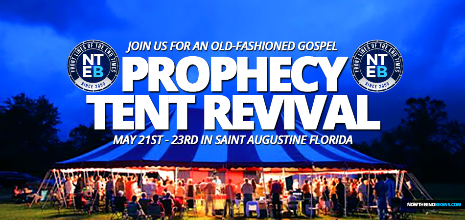 nteb-now-the-end-begins-old-fashioned-gospel-prophecy-tent-revival-saint-augustine-florida-may-22-king-james-bible