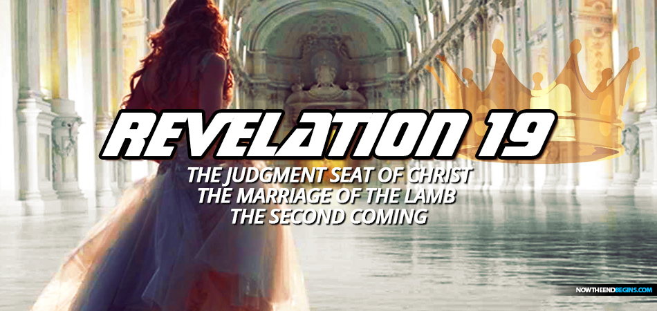 revelation-19-judgment-seat-christ-marriage-of-lamb-second-coming-king-jesus-christ-king-james-bible-prophecy-pretribulation-rapture-church