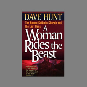 a-woman-rides-the-beast-dave-hunt-roman-catholic-church-revelation-17-nteb-christian-book-store-saint-augustine-florida