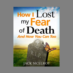 how-i-lost-my-fear-of-death-jack-mcelroy-king-james-bible