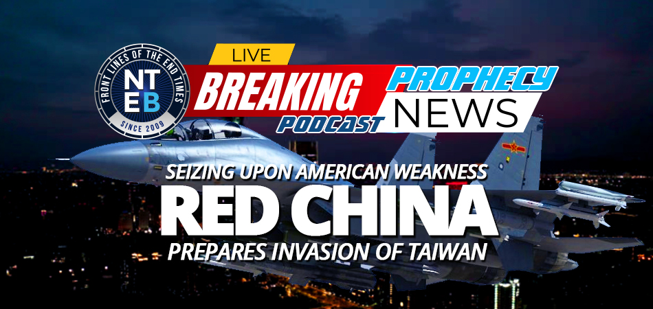 sensing-america-weakness-communist-china-prepares-invasion-of-taiwan