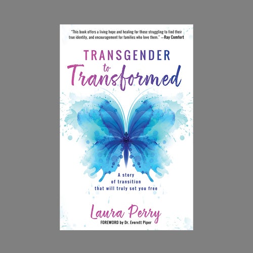 Transgender to Transformed: The Laura Perry Story • Now The End Begins