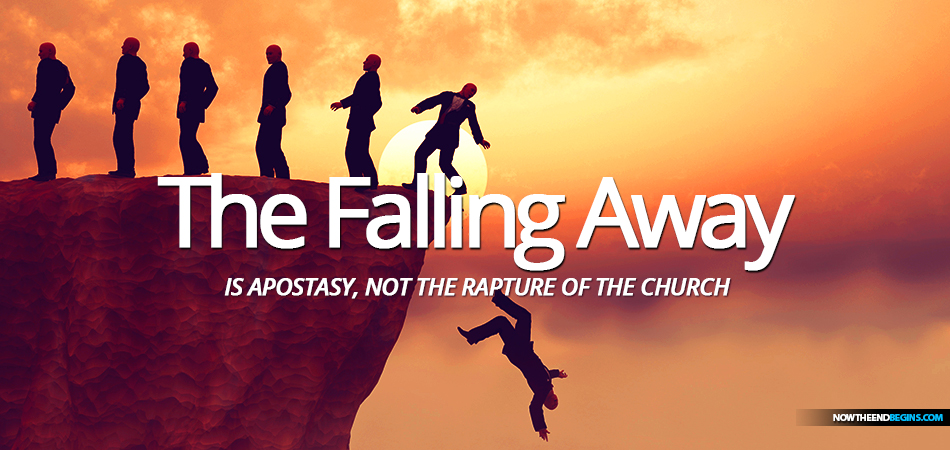 falling-away-apostasia-2-thessalonians-not-pretribulation-raoture-of-church-age-but-abandoning-teaching-king-james-bible-doctrine-last-days