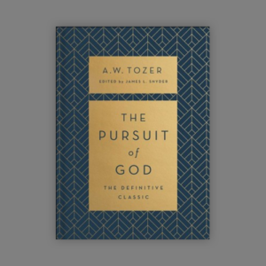 The Pursuit of God Edited By: James L. Snyder By: A.W. Tozer