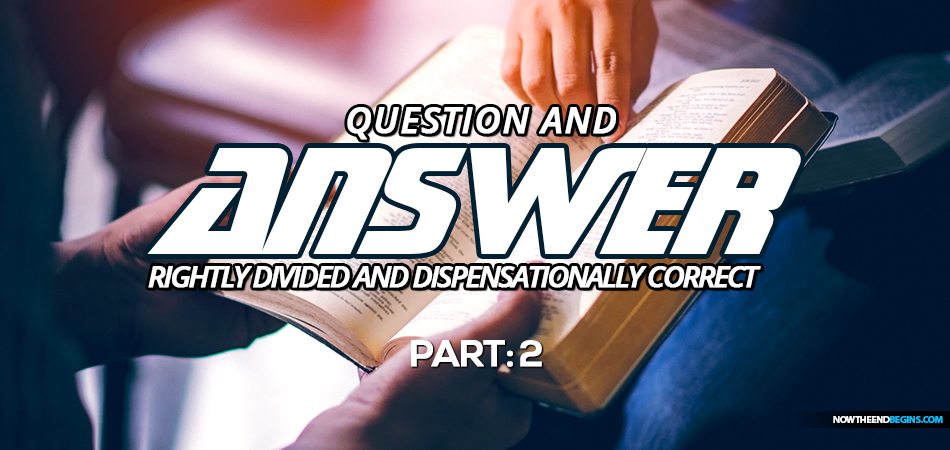 king-james-bible-study-rightly-divided-dispensationally-correct-question-and-answer-nteb-part-2
