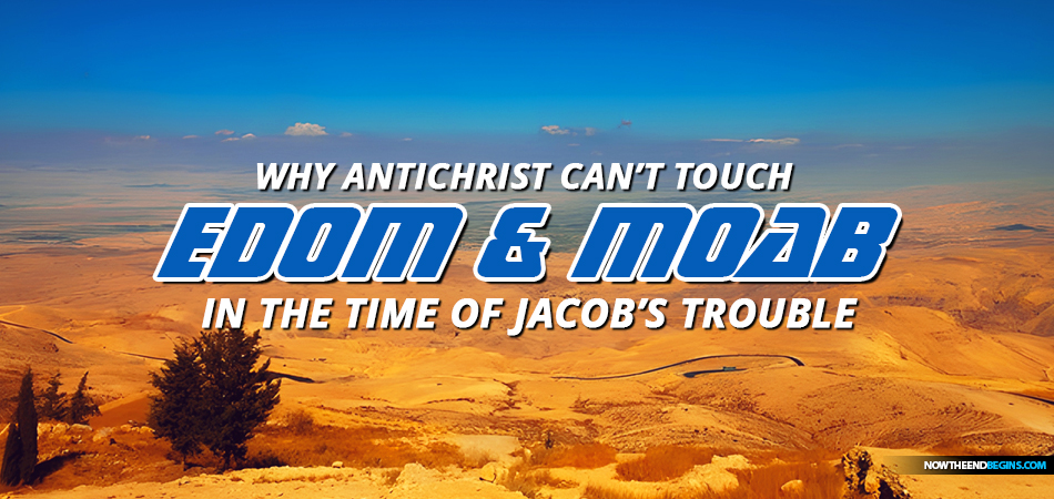 why-antichrist-cannot-touch-edom-moab-selah-petra-during-time-of-jacobs-trouble-great-tribulation-king-james-bible-prophecy-nteb