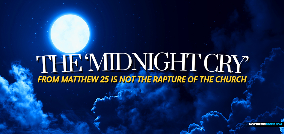 midnight-cry-christian-song-matthew-25-not-pretribulation-rapture-of-church-its-second-coming-advent-rightly-dividing-king-james-bible-doctrine