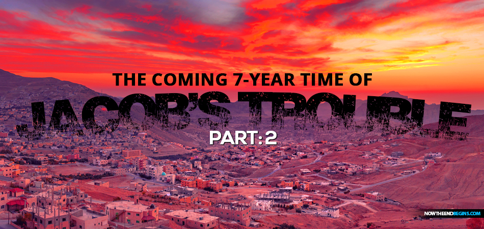 part-2-coming-7-year-time-of-jacobs-trouble-great-tribulation-king-james-bible-prophecy-nteb