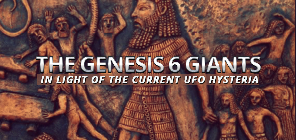 genesis-6-giant-days-of-noah-current-ufo-hysteria-selah-perta-matthew-24-nteb