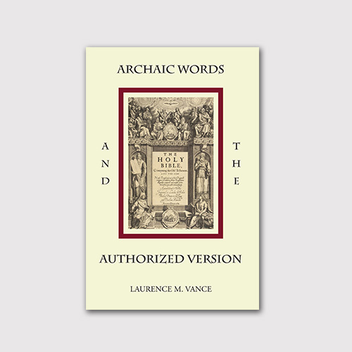 Archaic Words And The Authorized Version • Now The End Begins