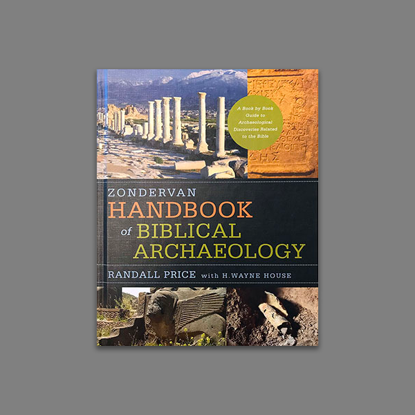 Zondervan Handbook of Biblical Archaeology • Now The End Begins
