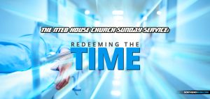 nteb-sunday-service-redeeming-the-time-life-is-short-days-are-evil-ephesians-5-16-king-james-bible
