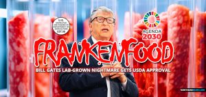 bill-gates-lab-grown-cultivated-meat-frankenfood-gets-usda-approval-july-2023-agenda-2030-great-reset