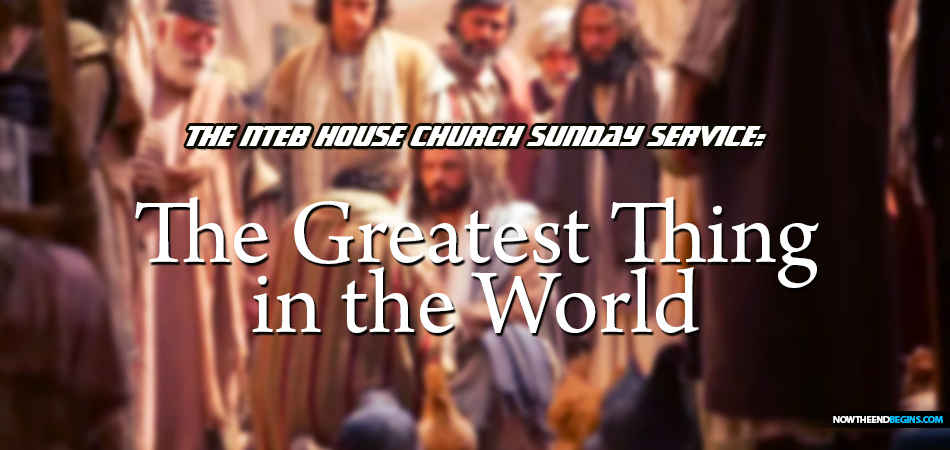 nteb-sunday-service-1-corinthians-13-charity-greatest-thing-in-the-world-love
