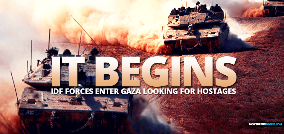 The First Wave Of The Ground Invasion Of Gaza Has Begun As IDF Tanks And Troops Begin ‘Localized Raids’ Looking For Israeli Hostages And Hamas Terrorists