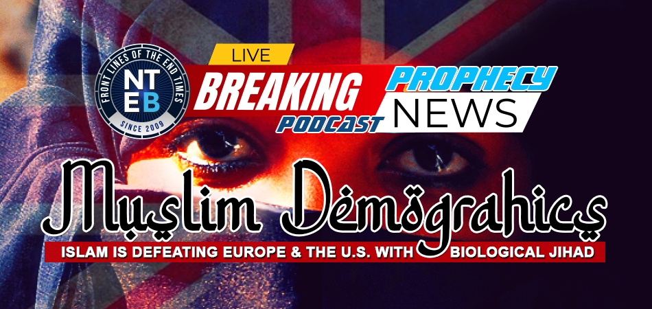 muslim-demographics-how-islam-is-overtaking-europe-america-with-biological-jihad-now-the-end-begins-nteb