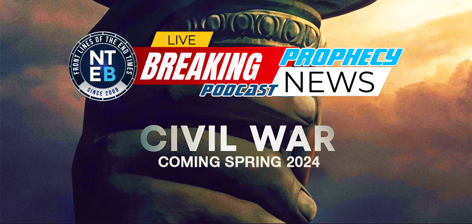 civil-war-america-a24-spring-2024-united-states-nteb-now-the-end-begins-prophecy-news-podcast