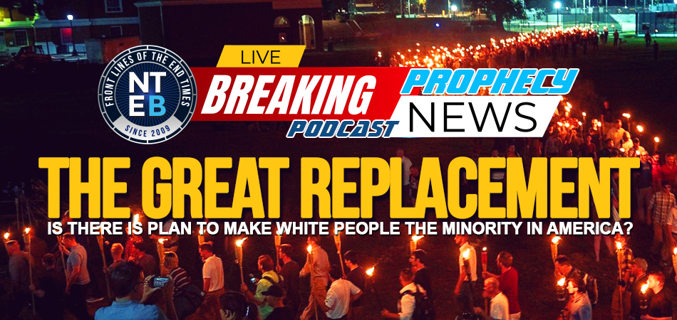 great-replacement-theory-make-white-people-a-minority-in-america-through-unchecked-migration-nteb-prophecy-news-podcast