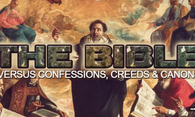 king-james-bible-vs-creeds-confessions-canons-reformed-theology-protestant-reformation