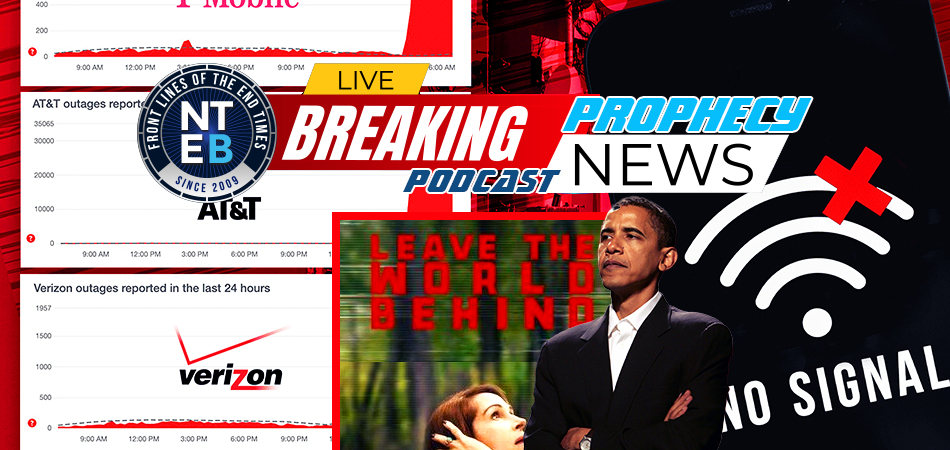 prophecy-news-podcast-massive-cell-phone-outage-like-obama-movie-leave-the-world-behind-predictive-programming